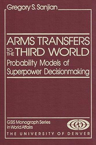 Arms Transfers to the Third World: Probability Models of Superpower Decisionmaking