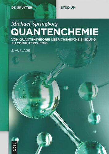 Quantenchemie: Von Quantentheorie über chemische Bindung zu Computerchemie
