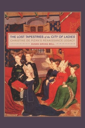 Lost Tapestries of the City of Ladies: Christine de Pizan’s Renaissance Legacy