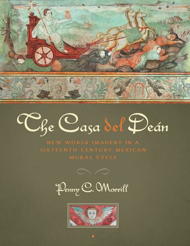 The Casa del Deán: New World Imagery in a Sixteenth-Century Mexican Mural Cycle
