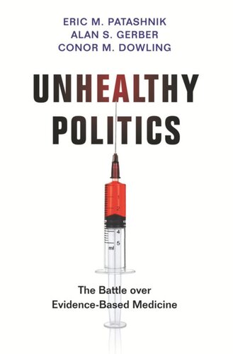Unhealthy Politics: The Battle over Evidence-Based Medicine