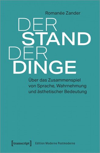 Der Stand der Dinge: Über das Zusammenspiel von Sprache, Wahrnehmung und ästhetischer Bedeutung
