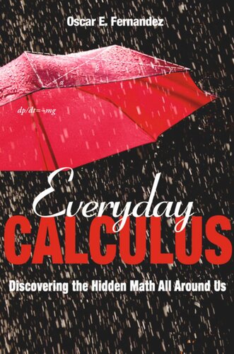 Everyday Calculus: Discovering the Hidden Math All around Us