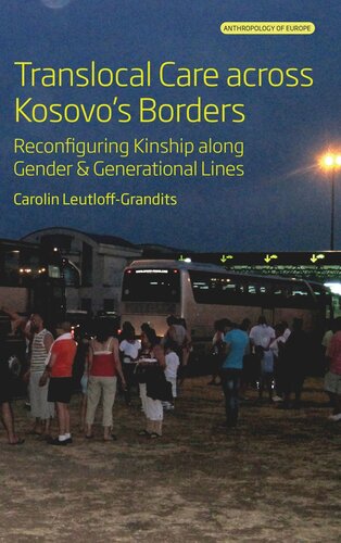 Translocal Care across Kosovo’s Borders: Reconfiguring Kinship along Gender and Generational Lines