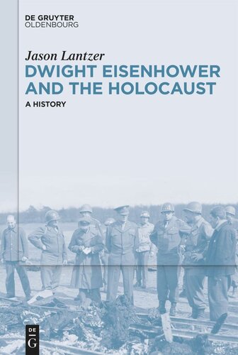 Dwight Eisenhower and the Holocaust: A History