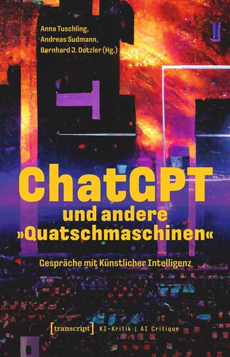 ChatGPT und andere »Quatschmaschinen«: Gespräche mit Künstlicher Intelligenz