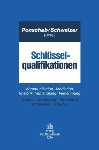 Schlüsselqualifikationen: Kommunikation · Mediation · Rhetorik · Verhandlung · Vernehmung