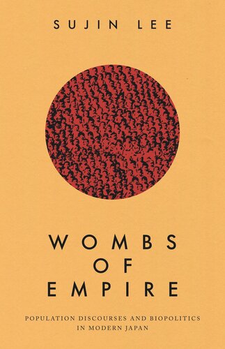 Wombs of Empire: Population Discourses and Biopolitics in Modern Japan