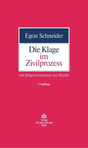 Die Klage im Zivilprozess: mit Klageerwiderung und Replik