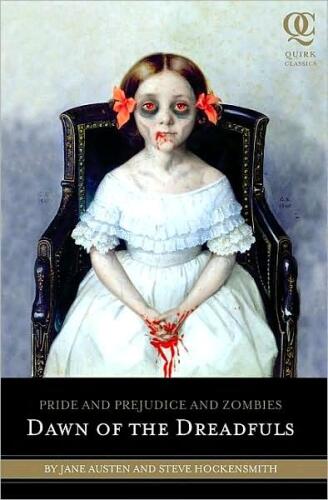 Pride and Prejudice and Zombies: Dawn of the Dreadfuls (Quirk Classics)