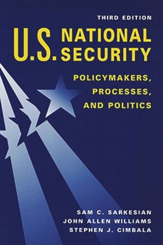 U.S. National Security: Policymakers, Processes, and Politics