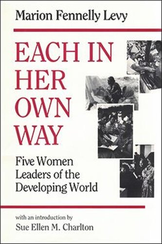 Each In Her Own Way: Five Women Leaders of the Developing World