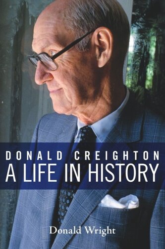 Donald Creighton: A Life in History