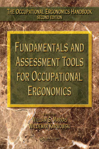 Fundamentals and Assessment Tools for Occupational Ergonomics (Occupational Ergonomics Handbook, Second Edition)
