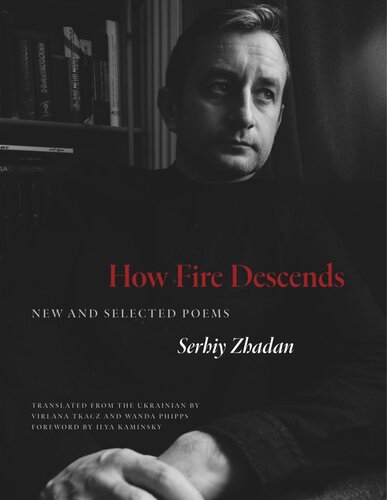 How Fire Descends: New and Selected Poems