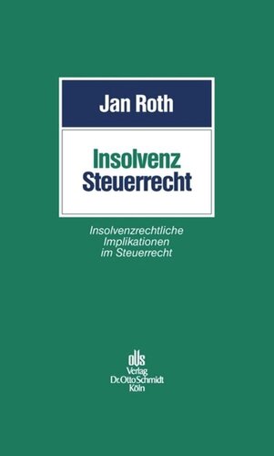 Insolvenzsteuerrecht: Insolvenzrechtliche Implikationen im Steuerrecht