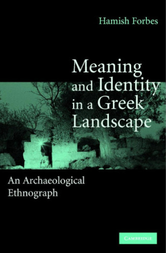 Meaning and Identity in a Greek Landscape: An Archaeological Ethnography