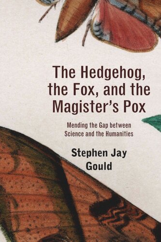 The Hedgehog, the Fox, and the Magister's Pox: Mending the Gap between Science and the Humanities
