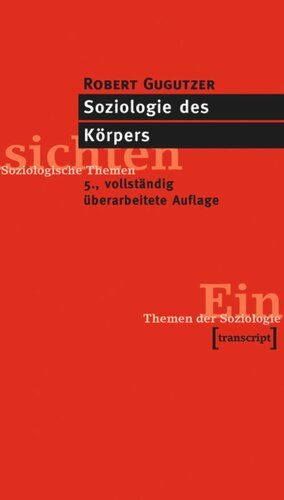 Soziologie des Körpers: (5., vollst. überarb. Aufl.)