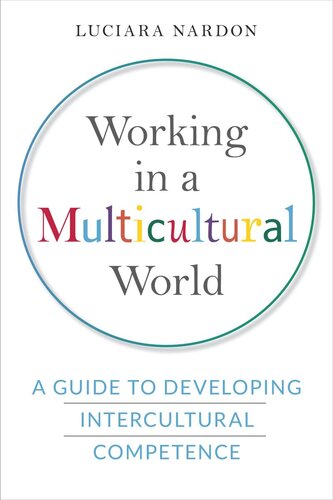 Working in a Multicultural World: A Guide to Developing Intercultural Competence