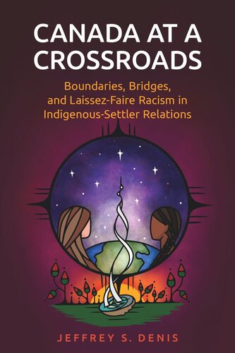 Canada at a Crossroads: Boundaries, Bridges, and Laissez-Faire Racism in Indigenous-Settler Relations