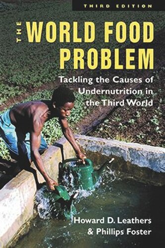 The World Food Problem: Tackling the Causes of Undernutrition in the Third World