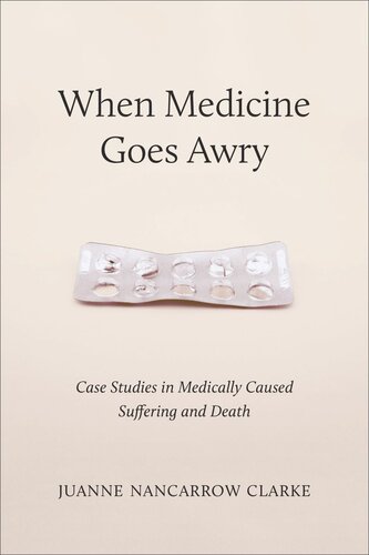When Medicine Goes Awry: Case Studies in Medically Caused Suffering and Death