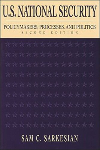 U.S. National Security: Policymakers, Processes, and Politics