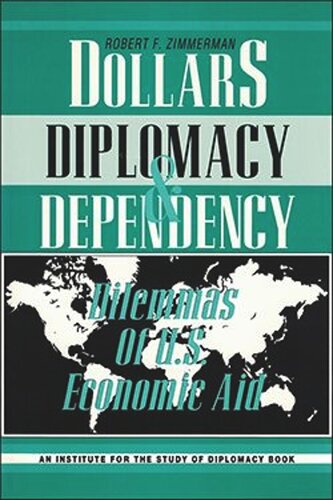 Dollars, Diplomacy, and Dependency: Dilemmas of U.S. Economic Aid