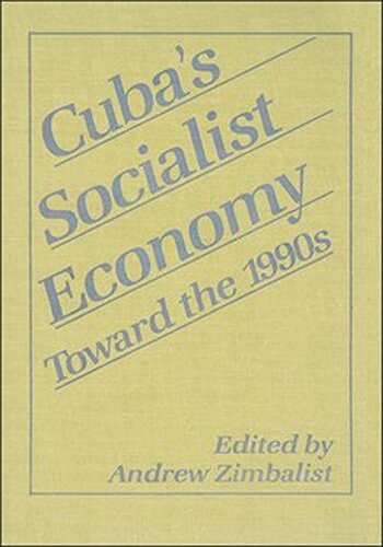 Cuba's Socialist Economy Toward the 1990s