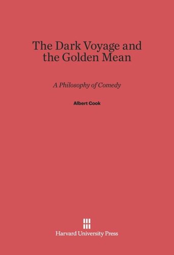 The Dark Voyage and the Golden Mean: A Philosophy of Comedy