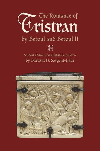 The Romance of Tristran by Beroul and Beroul II: Student Edition and English Translation