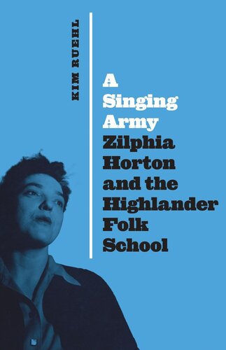 A Singing Army: Zilphia Horton and the Highlander Folk School