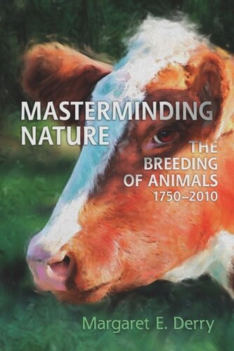 Masterminding Nature: The Breeding of Animals, 1750-2010