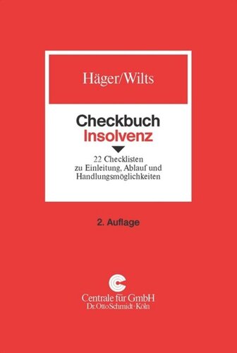 Checkbuch Insolvenz: 22 Checklisten zu Einleitung, Ablauf und Handlungsmöglichkeiten