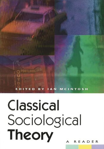 Classical Sociological Theory: A Reader