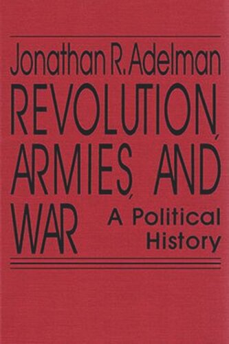 Revolution, Armies, and War: A Political History