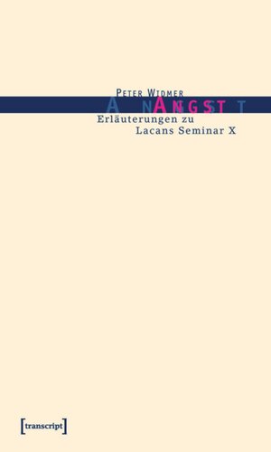 Angst: Erläuterungen zu Lacans Seminar X