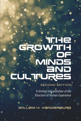 The Growth of Minds and Culture: A Unified Interpretation of the Structure of Human Experience