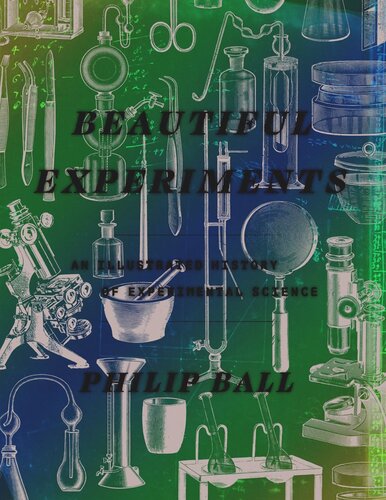 Beautiful Experiments: An Illustrated History of Experimental Science