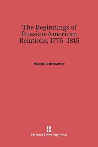 The Beginnings of Russian-American Relations, 1775–1815