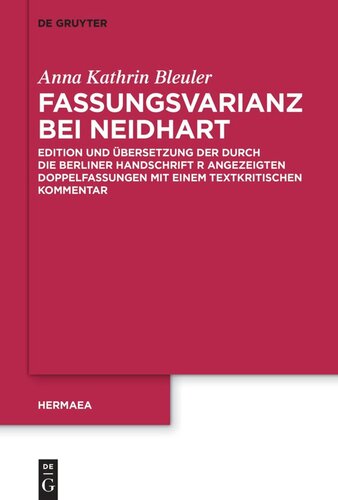 Fassungsvarianz bei Neidhart: Edition und Übersetzung der durch die Berliner Handschrift R angezeigten Doppelfassungen mit einem textkritischen Kommentar