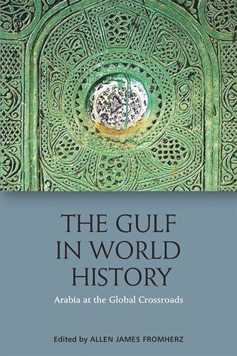 The Gulf in World History: Arabia at the Global Crossroads