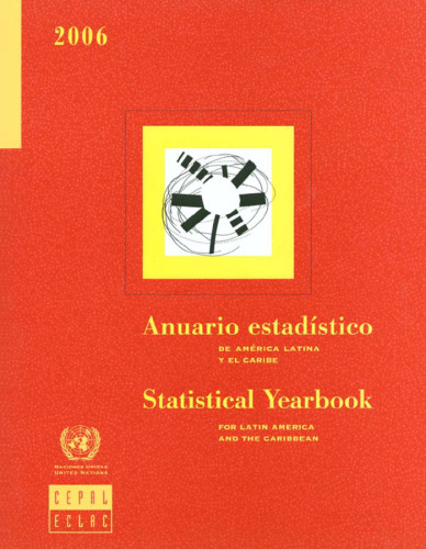 Statistical Yearbook for Latin America and the Caribbean 2006 (Anuario Estadistico De America Latina Y El Caribe Statistical Yearbook for Latin America and the Caribbean)