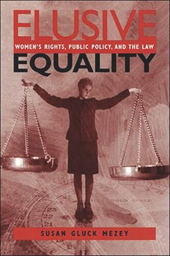 Elusive Equality: Women's Rights, Public Policy, and the Law