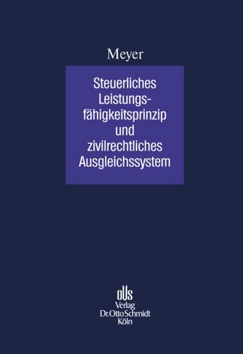 Steuerliches Leistungsfähigkeitsprinzip und zivilrechtliches Ausgleichssystem: Zum zivilrechtlichen Ausgleich von Steuerfolgen