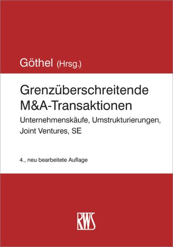 Grenzüberschreitende M&A-Transaktionen: Unternehmenskäufe, Umstrukturierungen, Joint Ventures, SE