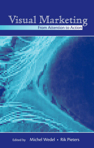 Visual Marketing: From Attention to Action (Marketing and Consumer Psychology)