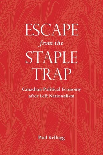 Escape from the Staple Trap: Canadian Political Economy after Left Nationalism
