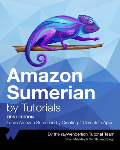 Amazon Sumerian by Tutorials: Learn Amazon Sumerian by Creating 4 Complete Apps